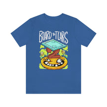 Board To Tears Unisex T-Shirt